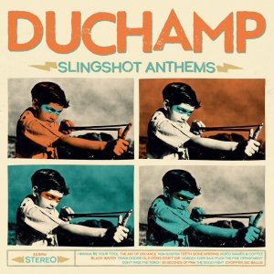 DUCHAMP - Slingshot Anthems